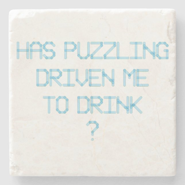 HAR PUZZLING KÖRT MIG FÖR ATT DRICKA? STENUNDERLÄGG (Framsidan)