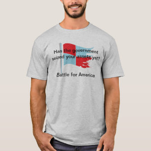Har regeringen gripit dina tillgångar ännu? t-shirt