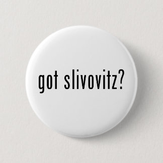 har slivovitz? knapp