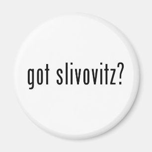 har slivovitz? magnet