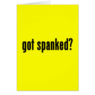 har spanked? hälsningskort