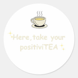 Här, Ta Din PositiviTEA Positiva Vibrationer Grafi Runt Klistermärke