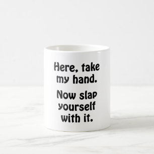Här, ta min hand kaffemugg
