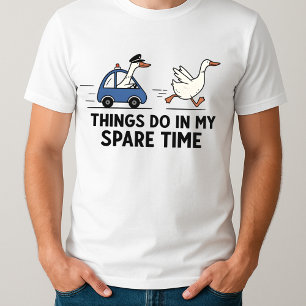 Har till Fånig kör Sak jag gör på min lediga tid T Shirt