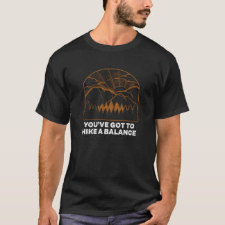 Har till Hike a Balance Hiking Mountain Hiker T Shirt