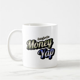 Här till Money Yap Coffee Mugg