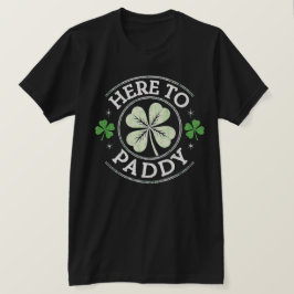 Här till Paddy Shamrocks St patrick's day T Shirt