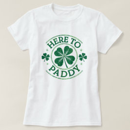 Här till Paddy Shamrocks St patrick's day T Shirt