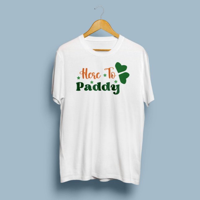 Här till Paddy St. Patrick's Day T Shirt (Skapare uppladdad)