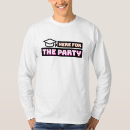 Här till Party College T Shirt