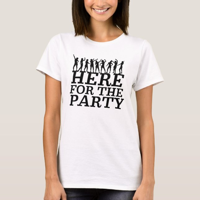 Här till Party T Shirt (Framsida)