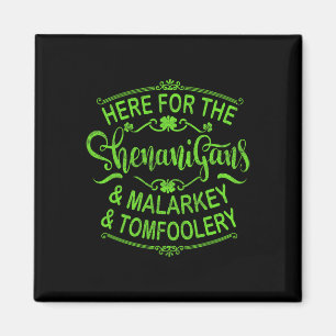 Här till Shenanigans Malarkey och Tomfoolery S Magnet