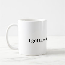har upp tidigt för detta kaffe Mugg