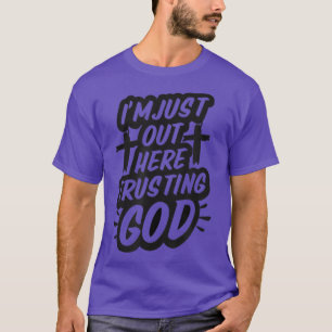 Här ute litar jag på guds fantastiska inspiration t shirt