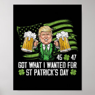 Har vad jag ville ha för St patricks day-trumpen Poster