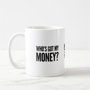 Har vem har min pengar? Kaffemugg
