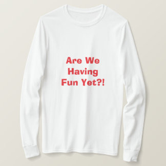 Har vi kul än T-Shirt