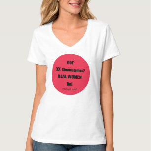 Har XX Kromosomes Riktiga kvinnor gör det! T Shirt