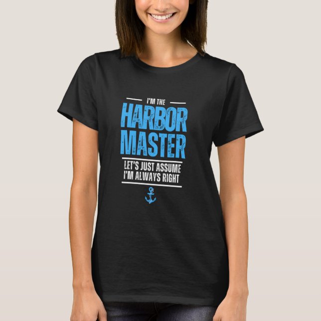 Harbour Master Låt oss att jag alltid är Höger Mor T Shirt (Framsida)