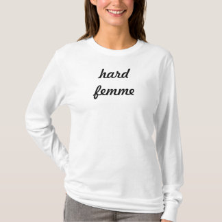 hård femme tee shirt