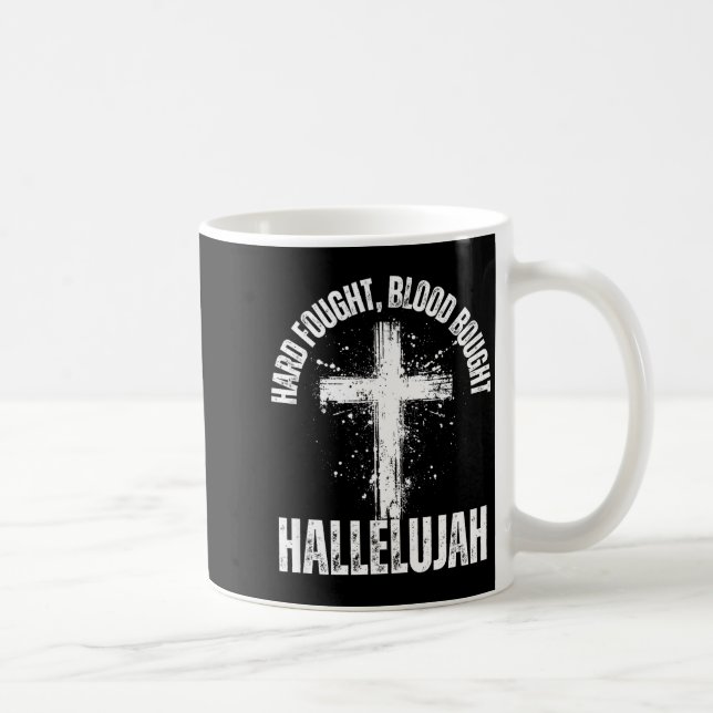 Hard Fought Blood Bought Hallelujah Cross Saved Ch Kaffemugg (Höger)