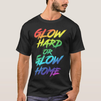 Hård glöd eller glöd hemma Party T Shirt