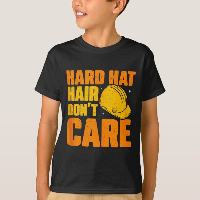 Hård hjälm Hår Bryr sig inte om Rolig Konstruktion T Shirt (Framsida)