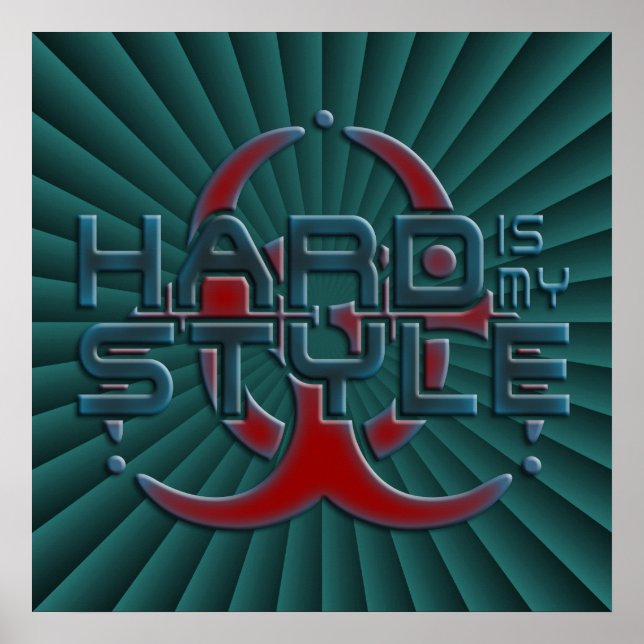 Hard Is My Style | mörkgrön radial | hardstyle Poster (Framsidan)