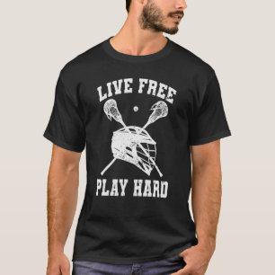 Hård Lacrosse Player Lax-grafik med Live Free Play T Shirt