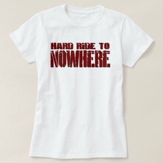 Hård ritt till ingenstansT-tröja T-shirt