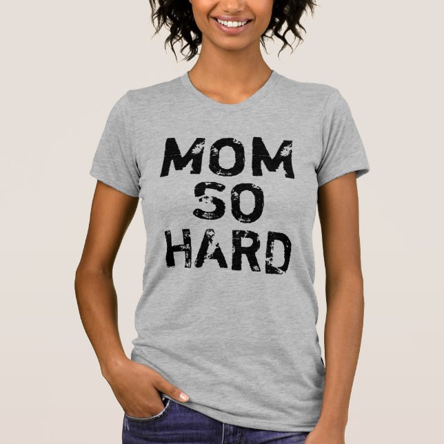 Hård skjorta för mamma så tee shirt (Framsida)
