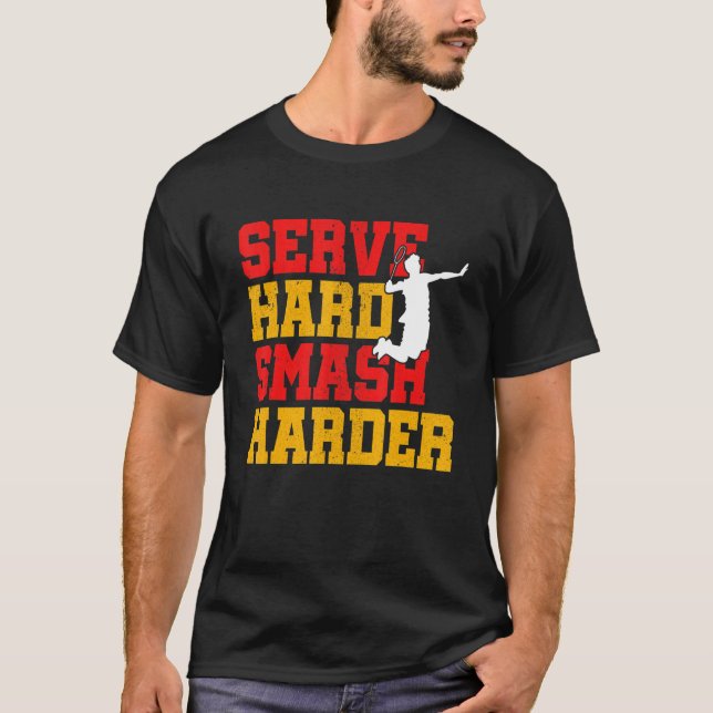  hård Smash Harder Badminton Player Shuttleco T Shirt (Framsida)