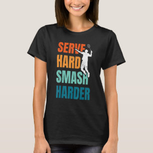 hård Smash Harder Badminton Player Shuttleco T Shirt