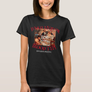 Hård spritblodtyp Bou positiv Bourbon 2041 T Shirt