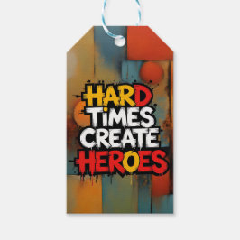 "Hard Times Create Heroes" Typography Sayings Presentetikett
