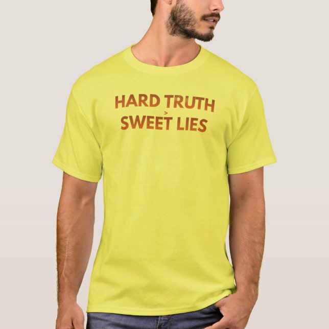 Hard Truth > Sweet Lies | Bold Minimal Statement T Shirt (Framsida)