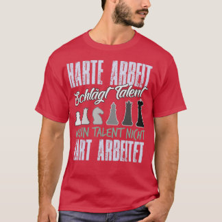 Hard Work Beats Talent Chess Player 1  T Shirt