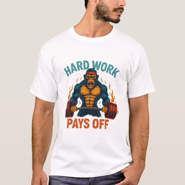 Hard Work Pays Off T-Shirt (Framsida)