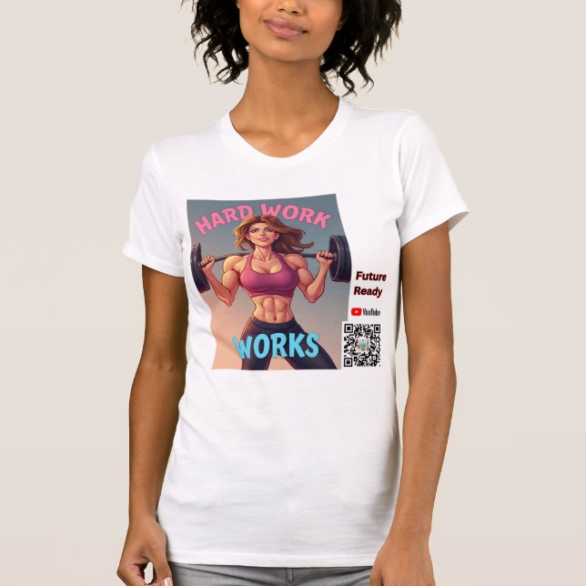 Hårda arbeten - Kvinnlig version T Shirt (Framsida)