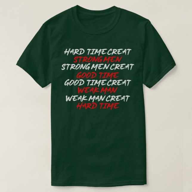 Hårda tider gör manar 4 starkt t shirt (Design framsida)