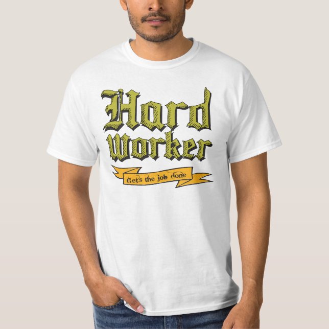 Hårdarbetare: Hämtar jobbet gjort T-shirt (Framsida)