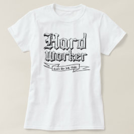Hårdarbetare: Hämtar jobbet T Shirt