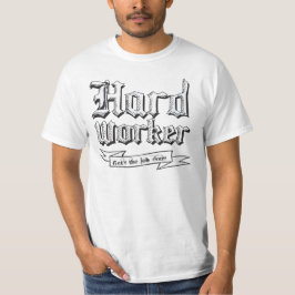 Hårdarbetare: Hämtar jobbet T-shirt