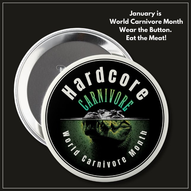 Hardcore Carnivar World Carnivar Month Crokodile Knapp (January is World Carnivore Month. Wear the Button Eat the Meat. Ideal for carnivore & ketovore fans!)