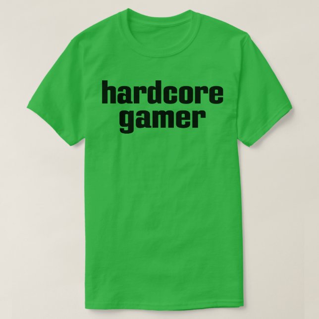 Hardcore Gamer T Shirt (Design framsida)