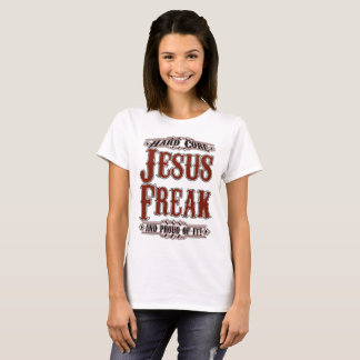 Hardcore Jesus freak och stolt av den skjorta Tee Shirt