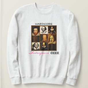 Hardcore Shakespeare Geek Women's Sweat Shirt T Shirt