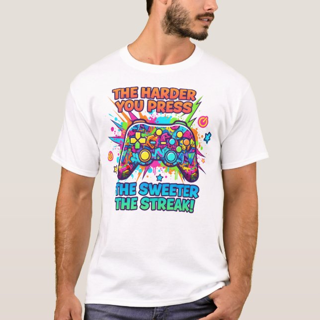 "Harder You Press Gamer Quote T-Shirt" T Shirt (Framsida)