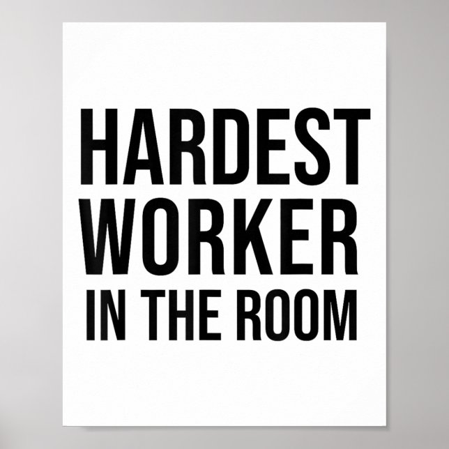 Hardest Worker In The Room ,workout Motivation Shi Poster (Framsidan)