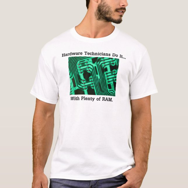 Hårdvarutekniker Gör Det... Med Massor av RAM Tee (Framsida)